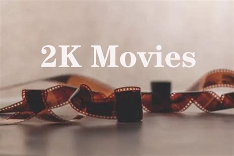 2k watch|watch 2k movies.